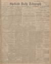 Sheffield Daily Telegraph Friday 06 July 1906 Page 1