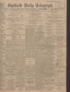 Sheffield Daily Telegraph Monday 04 May 1908 Page 1