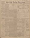 Sheffield Daily Telegraph Monday 11 January 1909 Page 1