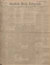 Sheffield Daily Telegraph Monday 10 May 1909 Page 1