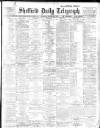Sheffield Daily Telegraph Saturday 22 January 1910 Page 1