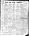 Sheffield Daily Telegraph Saturday 12 February 1910 Page 1