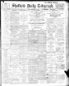 Sheffield Daily Telegraph Friday 18 February 1910 Page 1