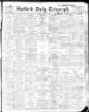 Sheffield Daily Telegraph Saturday 12 March 1910 Page 1