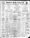 Sheffield Daily Telegraph Thursday 09 February 1911 Page 1