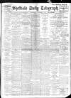Sheffield Daily Telegraph Wednesday 06 September 1911 Page 1