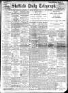 Sheffield Daily Telegraph Friday 06 October 1911 Page 1