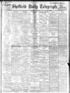 Sheffield Daily Telegraph Saturday 14 October 1911 Page 1