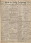 Sheffield Daily Telegraph Monday 09 November 1914 Page 1