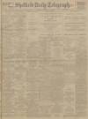 Sheffield Daily Telegraph Monday 28 February 1916 Page 1