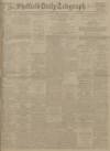 Sheffield Daily Telegraph Monday 31 July 1916 Page 1