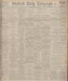 Sheffield Daily Telegraph Saturday 12 July 1919 Page 1