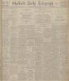 Sheffield Daily Telegraph Monday 09 January 1922 Page 1