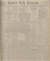 Sheffield Daily Telegraph Friday 25 May 1923 Page 1