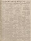 Sheffield Daily Telegraph Tuesday 11 November 1924 Page 1