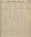 Sheffield Daily Telegraph Saturday 16 January 1926 Page 1