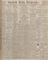 Sheffield Daily Telegraph Friday 07 May 1926 Page 1