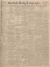 Sheffield Daily Telegraph Tuesday 12 July 1927 Page 1