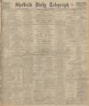 Sheffield Daily Telegraph Saturday 21 January 1928 Page 1
