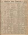 Sheffield Daily Telegraph Saturday 26 May 1928 Page 1