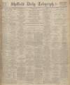 Sheffield Daily Telegraph Saturday 14 July 1928 Page 1