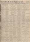 Sheffield Daily Telegraph Saturday 11 January 1930 Page 1