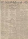 Sheffield Daily Telegraph Saturday 23 May 1931 Page 1