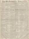 Staffordshire Advertiser Saturday 18 December 1830 Page 1