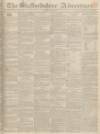 Staffordshire Advertiser Saturday 25 June 1831 Page 1