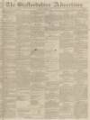 Staffordshire Advertiser Saturday 10 December 1831 Page 1