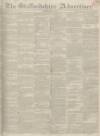 Staffordshire Advertiser Saturday 21 April 1832 Page 1