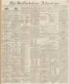 Staffordshire Advertiser Saturday 17 December 1836 Page 1
