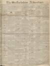 Staffordshire Advertiser Saturday 19 May 1838 Page 1