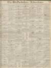 Staffordshire Advertiser Saturday 08 June 1839 Page 1