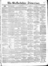 Staffordshire Advertiser Saturday 24 February 1844 Page 1
