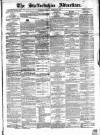 Staffordshire Advertiser Saturday 27 February 1847 Page 1