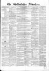 Staffordshire Advertiser Saturday 20 October 1855 Page 1