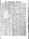 Staffordshire Advertiser Saturday 11 August 1860 Page 1