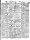 Staffordshire Advertiser Saturday 26 March 1864 Page 1