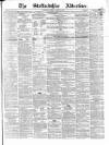 Staffordshire Advertiser Saturday 08 January 1870 Page 1