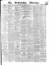Staffordshire Advertiser Saturday 12 February 1870 Page 1