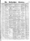 Staffordshire Advertiser Saturday 18 June 1870 Page 1