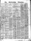 Staffordshire Advertiser Saturday 08 June 1872 Page 1
