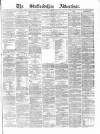 Staffordshire Advertiser Saturday 07 September 1872 Page 1