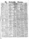 Staffordshire Advertiser Saturday 10 July 1875 Page 1