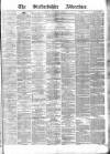 Staffordshire Advertiser Saturday 07 July 1877 Page 1