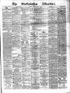 Staffordshire Advertiser Saturday 06 April 1878 Page 1