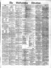 Staffordshire Advertiser Saturday 19 October 1878 Page 1