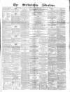 Staffordshire Advertiser Saturday 20 May 1882 Page 1