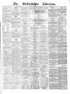 Staffordshire Advertiser Saturday 03 June 1882 Page 1